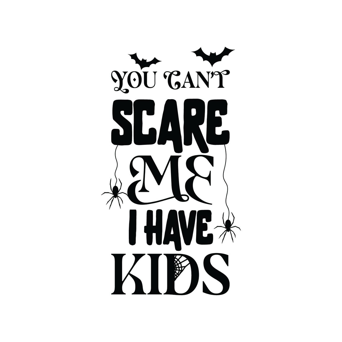 Vinyl Wall Art Decal - You Can't Scare Me I Have Kids - 24" x 20" - Spiders Design Seasonal Halloween Quote Sticker for Entryway Storefront Office Living Room Scary Spooky Decor (Black)